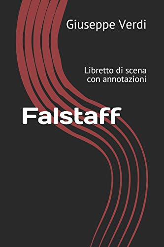 Falstaff: Libretto di scena con annotazioni (Libretti di scena, Band 24) von Independently Published
